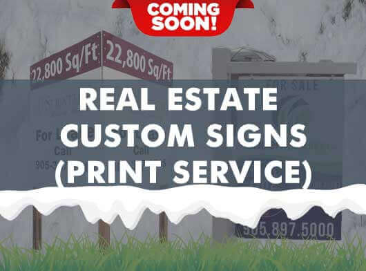REAL ESTATE CUSTOM SIGNS (PRINT SERVICE)